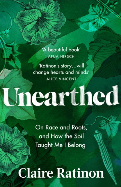 Unearthed, On race and roots, and how the soil taught me I belong 9781529114867 Claire Ratinon