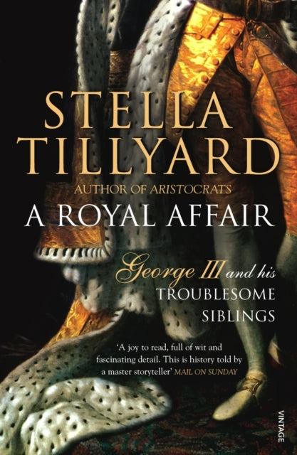 Royal Affair, George III and his Troublesome Siblings 9781529115420 Stella Tillyard