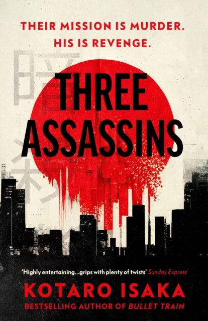 Three Assassins, A propulsive new thriller from the bestselling author of BULLET TRAIN 9781529115512 Kōtarō Isaka