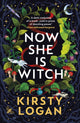 Now She is Witch, ‘Myth-making at its best‘ Val McDermid 9781529116113 Kirsty Logan