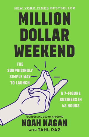 Million Dollar Weekend, The Surprisingly Simple Way to Launch a 7-Figure Business in 48 Hours