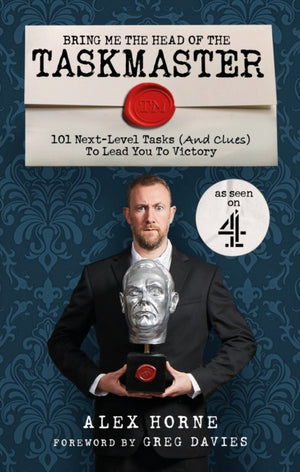 Bring Me The Head Of The Taskmaster, 101 next-level tasks (and clues) that will lead one ordinary person to some extraordinary Taskmaster treasure