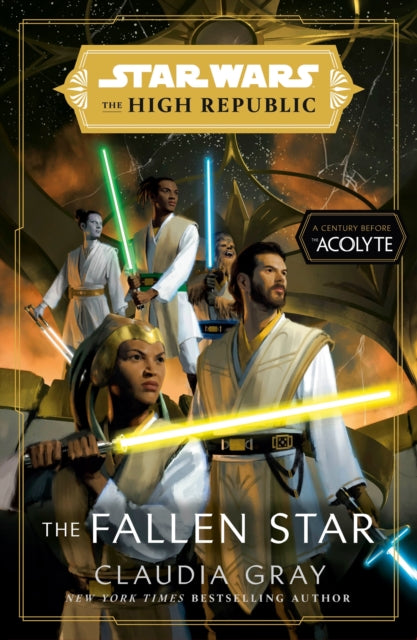 Star Wars: The Fallen Star (The High Republic), (Star Wars: The High Republic Book 3) 9781529150162 Claudia Gray