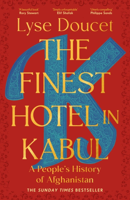 Finest Hotel in Kabul, A People’s History of Afghanistan 9781529151022 Lyse Doucet