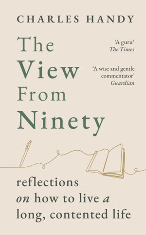 View from Ninety, Reflections on How to Live a Long, Contented Life