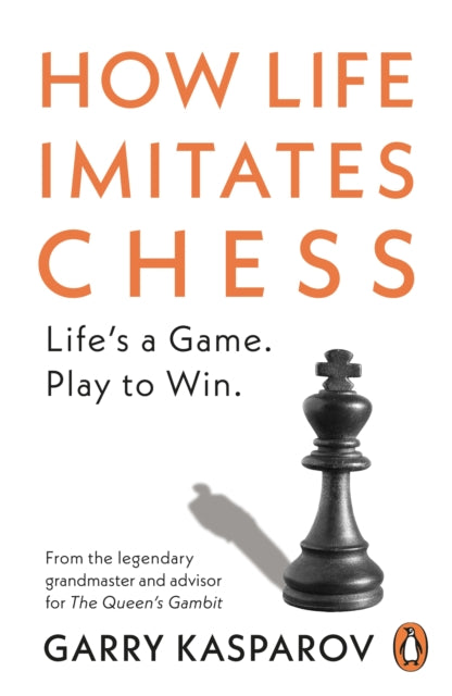 How Life Imitates Chess 9781529156294 Garry Kasparov