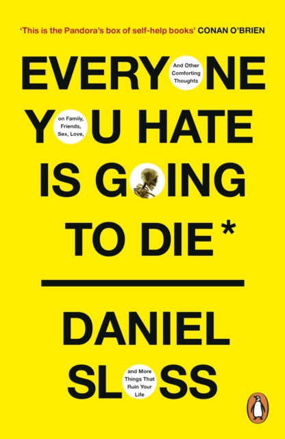 Book cover of: Everyone You Hate is Going to Die. By: Daniel Sloss