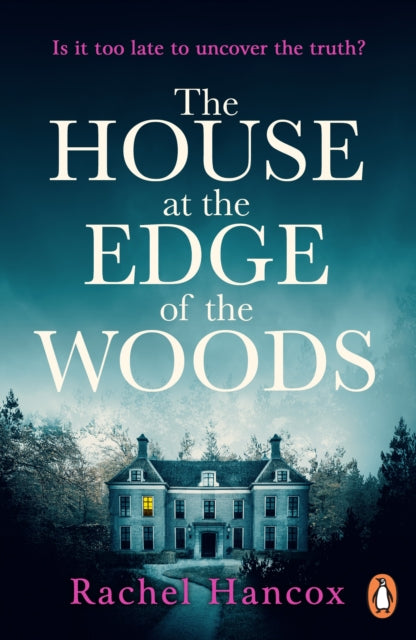 Book cover of: House at the Edge of the Woods. By: Rachel Hancox
