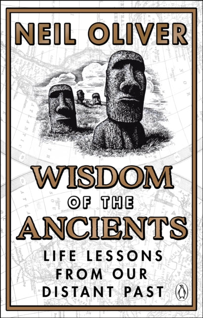 Wisdom of the Ancients, Life lessons from our distant past 9781529176780 Neil Oliver