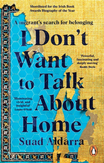 I Don't Want to Talk About Home, A migrant’s search for belonging