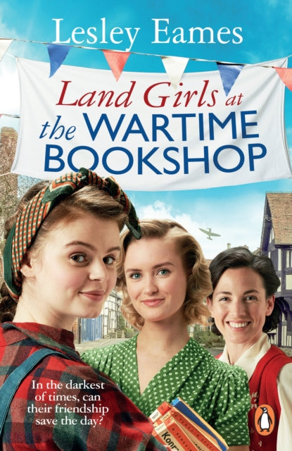 Book cover of: Land Girls at the Wartime Bookshop. By: Lesley Eames