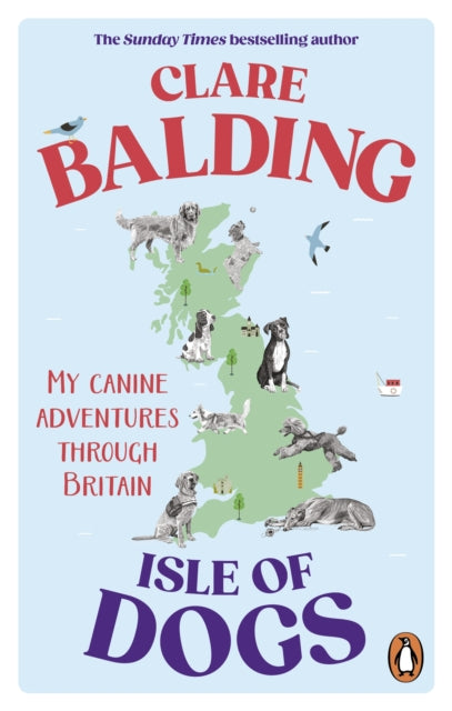 Isle of Dogs, My canine adventures through Britain 9781529195415 Clare Balding