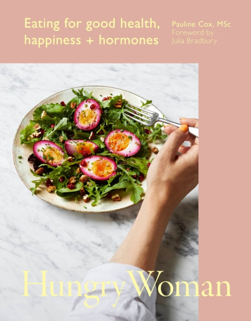 Hungry Woman, Eating for good health, happiness and hormones 9781529199109 Pauline Cox