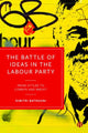 Book cover of: Battle of Ideas in the Labour Party. By: Dimitri Batrouni