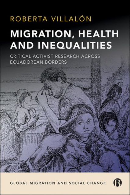 Book cover of: Migration, Health, and Inequalities. By: Roberta Villalón