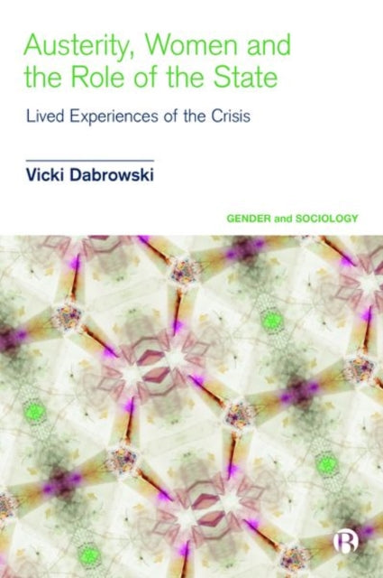 Book cover of: Austerity, Women and the Role of the State. By: Vicki Dabrowski