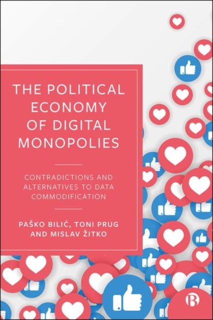 Book cover of: Political Economy of Digital Monopolies. By: Pasko Bilić