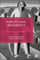 Book cover of: Robots and Immigrants. By: Kostas Maronitis