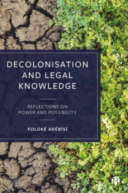 Book cover of: Decolonisation and Legal Knowledge. By: Folúkẹ́ Adébísí