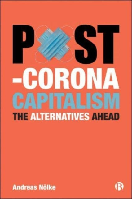 Book cover of: Post-Corona Capitalism. By: Andreas Nölke