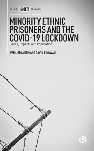 Book cover of: Minority Ethnic Prisoners and the COVID-19 Lockdown. By: Avril Brandon