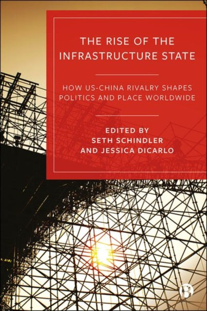 Book cover of: Rise of the Infrastructure State. By: Seth Schindler