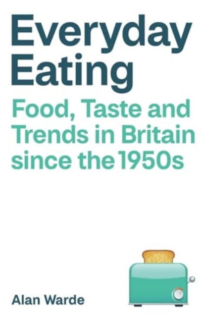 Book cover of: Everyday Eating. By: Alan Warde