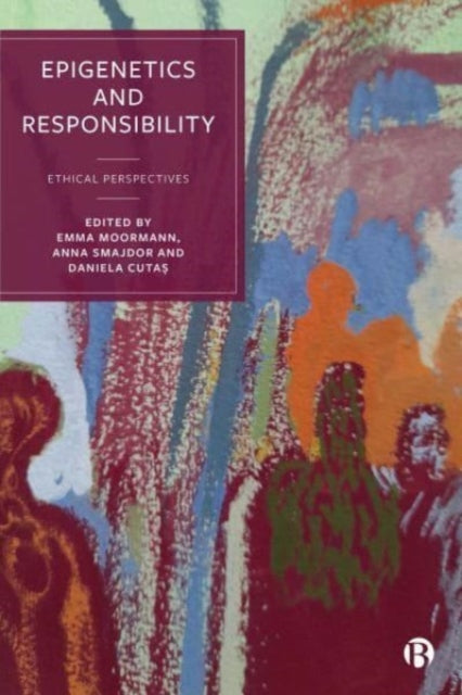 Book cover of: Epigenetics and Responsibility. By: Emma Moormann