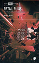 Book cover of: Retail Ruins. By: Jacob C. Miller
