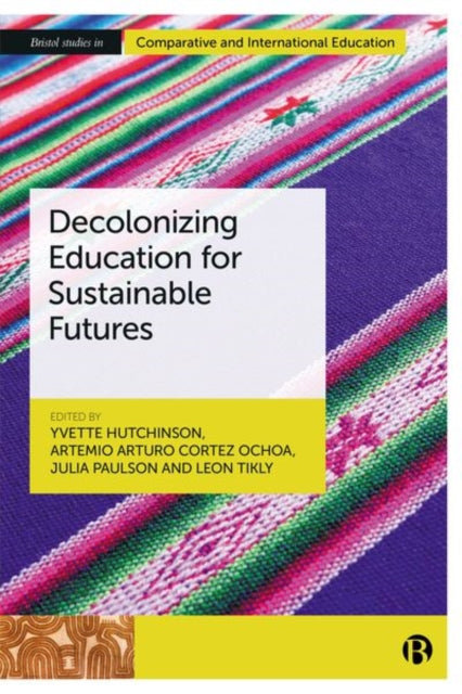 Book cover of: Decolonizing Education for Sustainable Futures. By: Yvette Hutchinson