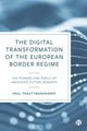 Book cover of: Digital Transformation of the European Border Regime. By: Paul Trauttmansdorff