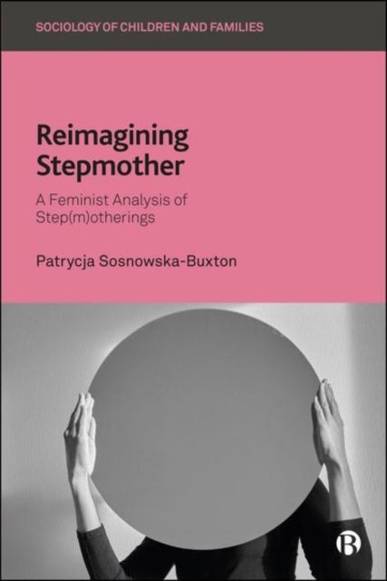 Book cover of: Reimagining Stepmother. By: Patrycja Sosnowska-Buxton