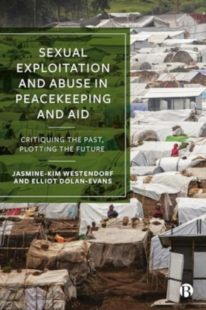 Book cover of: Sexual Exploitation and Abuse in Peacekeeping and Aid. By: Carolyn Bys