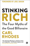 Stinking Rich, The Four Myths of the Good Billionaire