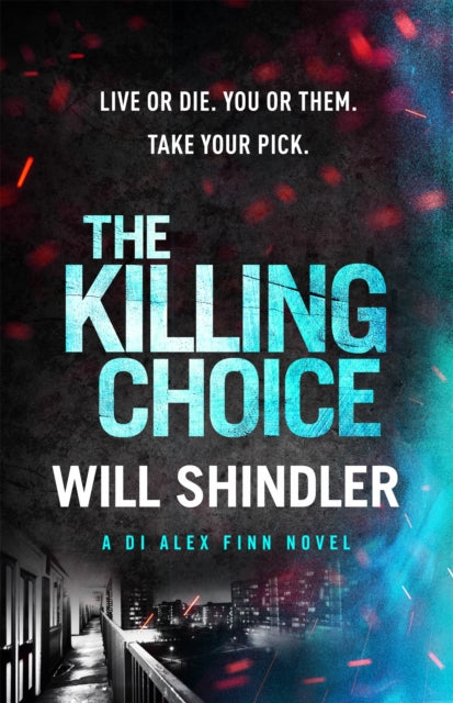 Book cover of: Killing Choice. By: Will Shindler