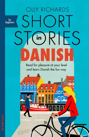 Short Stories in Danish for Beginners, Read for pleasure at your level, expand your vocabulary and learn Danish the fun way!