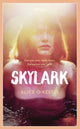 Skylark, THE COMPELLING NOVEL OF LOVE, BETRAYAL AND CHANGING THE WORLD 9781529303407 Alice O'Keeffe