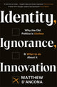 Identity, Ignorance, Innovation, Why the old politics is useless - and what to do about it 9781529303995 Matthew d'Ancona