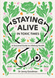 Staying Alive in Toxic Times