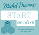 Book cover of: Start Swedish New Edition (Learn Swedish with the Michel Thomas Method)