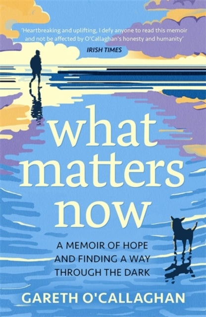 Book cover of: What Matters Now. By: Gareth O'Callaghan