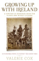 Book cover of: Growing Up with Ireland. By: Valerie Cox