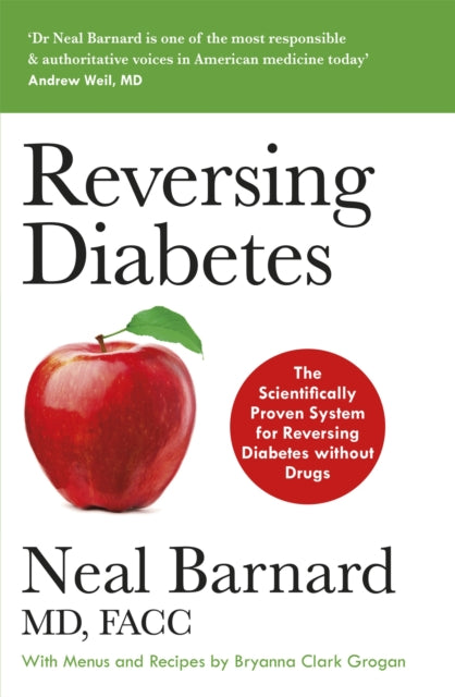 Reversing Diabetes, The Scientifically Proven System for Reversing Diabetes without Drugs 9781529338362 Neal Barnard