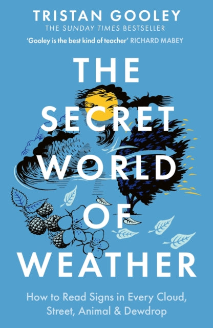 Secret World of Weather, A must-have for all nature lovers - perfect reading for your summer adventures 9781529339581 Tristan Gooley