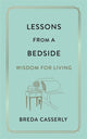 Book cover of: Lessons from a Bedside. By: Breda Casserly