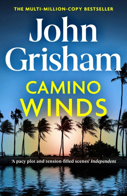 Camino Winds, The Ultimate  Murder Mystery from the Greatest Thriller Writer Alive 9781529342499 John Grisham