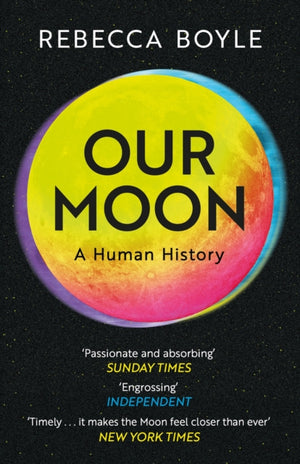 Our Moon, A Human History