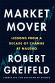 Book cover of: Market Mover. By: Robert Greifeld