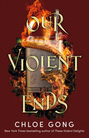 Our Violent Ends, the unputdownable, thrilling sequel to the astonishing fantasy romance These Violent Delights