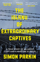 Book cover of: Island of Extraordinary Captives. By: Simon Parkin
